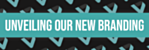 Unveiling Our New Branding